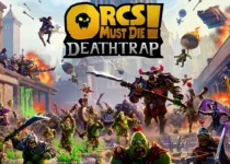 Tanggal Perilisan Orcs Must Die Deathtrap Diumumkan